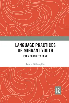 Willoughby |  Language Practices of Migrant Youth | Buch |  Sack Fachmedien