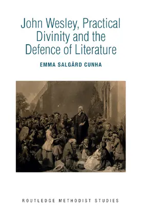 Salgard Cunha / Salgård Cunha |  John Wesley, Practical Divinity and the Defence of Literature | Buch |  Sack Fachmedien