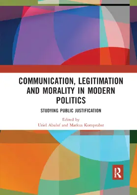 Abulof / Kornprobst |  Communication, Legitimation and Morality in Modern Politics | Buch |  Sack Fachmedien