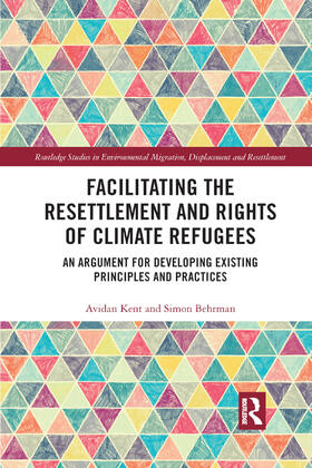 Kent / Behrman | Facilitating the Resettlement and Rights of Climate Refugees | Buch | 978-0-367-89225-8 | sack.de