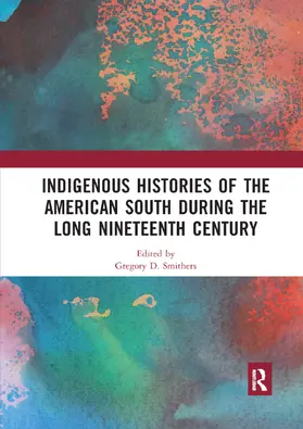 Smithers |  Indigenous Histories of the American South during the Long Nineteenth Century | Buch |  Sack Fachmedien