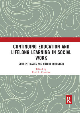 Kurzman | Continuing Education and Lifelong Learning in Social Work | Buch | 978-0-367-89253-1 | sack.de