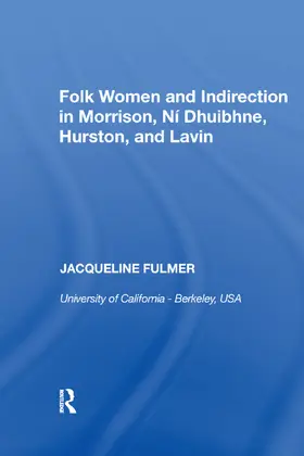 Fulmer |  Folk Women and Indirection in Morrison, N¿ Dhuibhne, Hurston, and Lavin | Buch |  Sack Fachmedien
