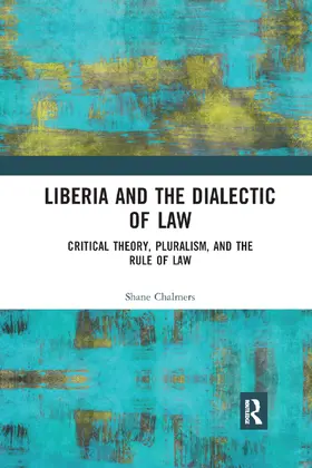 Chalmers |  Liberia and the Dialectic of Law | Buch |  Sack Fachmedien
