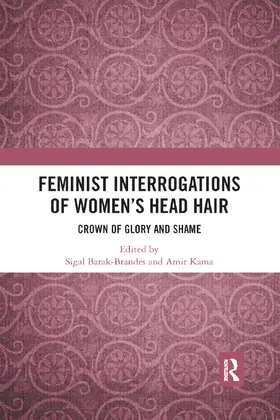 Barak-Brandes / Kama | Feminist Interrogations of Women's Head Hair | Buch | 978-0-367-89314-9 | www.sack.de