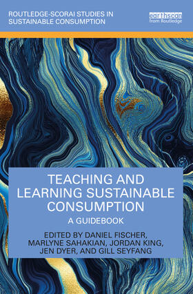 Fischer / Seyfang / Sahakian | Teaching and Learning Sustainable Consumption | Buch | 978-0-367-89323-1 | sack.de
