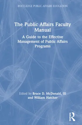 McDonald / Hatcher / McDonald III |  The Public Affairs Faculty Manual | Buch |  Sack Fachmedien