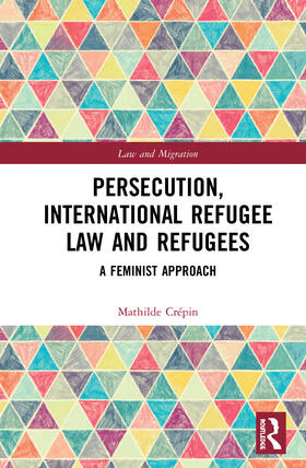 Crépin | Persecution, International Refugee Law and Refugees | Buch | 978-0-367-89350-7 | sack.de