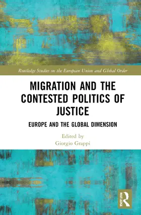 Grappi |  Migration and the Contested Politics of Justice | Buch |  Sack Fachmedien