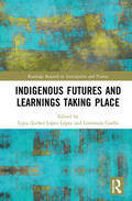 López López / Coello |  Indigenous Futures and Learnings Taking Place | Buch |  Sack Fachmedien