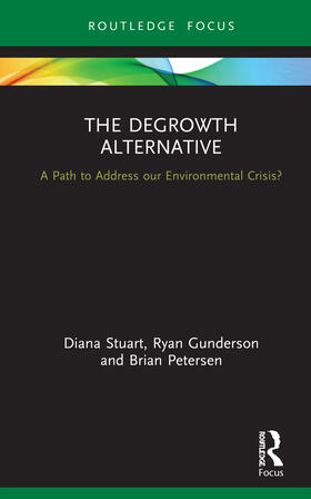 Stuart / Gunderson / Petersen | The Degrowth Alternative | Buch | 978-0-367-89466-5 | sack.de