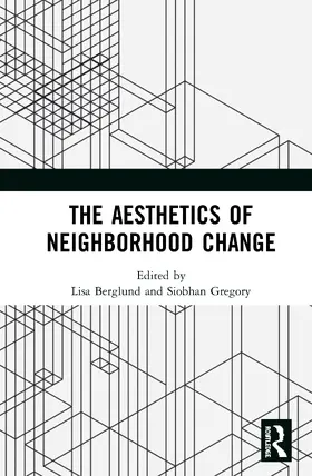 Berglund / Gregory |  The Aesthetics of Neighborhood Change | Buch |  Sack Fachmedien