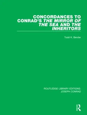 Bender |  Concordances to Conrad's The Mirror of the Sea and, The Inheritors | Buch |  Sack Fachmedien