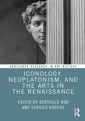 Hub / Kodera |  Iconology, Neoplatonism, and the Arts in the Renaissance | Buch |  Sack Fachmedien