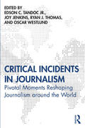 Tandoc / Jenkins / Westlund |  Critical Incidents in Journalism | Buch |  Sack Fachmedien