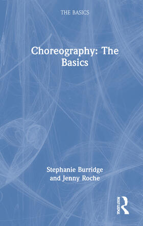 Roche / Burridge | Roche, J: Choreography: The Basics | Buch | 978-0-367-89615-7 | sack.de