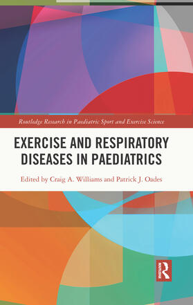 Williams / Oades |  Exercise and Respiratory Diseases in Paediatrics | Buch |  Sack Fachmedien
