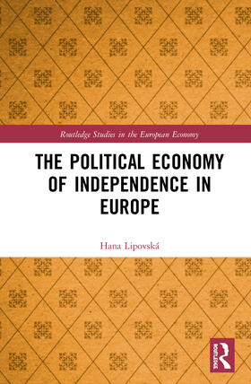 Lipovská | The Political Economy of Independence in Europe | Buch | 978-0-367-89647-8 | sack.de