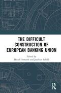 Howarth / Schild |  The Difficult Construction of European Banking Union | Buch |  Sack Fachmedien