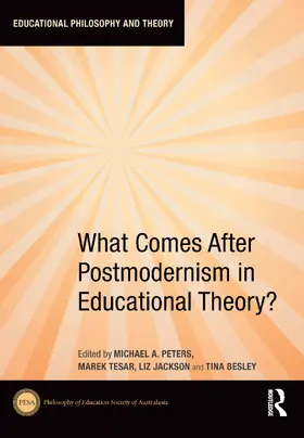 Peters / Tesar / Jackson |  What Comes After Postmodernism in Educational Theory? | Buch |  Sack Fachmedien