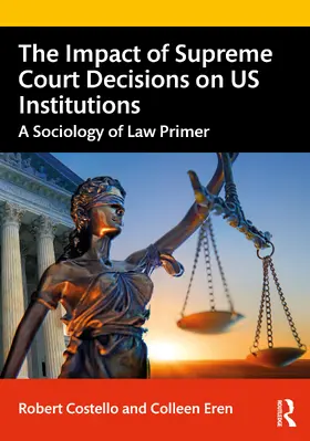 Costello / Eren |  The Impact of Supreme Court Decisions on US Institutions | Buch |  Sack Fachmedien