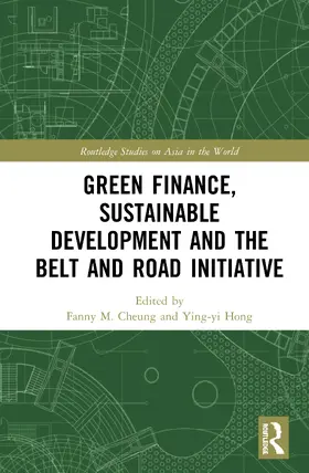 Cheung / Hong | Green Finance, Sustainable Development and the Belt and Road Initiative | Buch | 978-0-367-89880-9 | sack.de