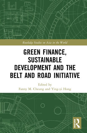 Cheung / Hong | Green Finance, Sustainable Development and the Belt and Road Initiative | Buch | 978-0-367-89880-9 | sack.de