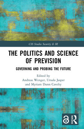 Wenger / Jasper / Dunn Cavelty | The Politics and Science of Prevision | Buch | 978-0-367-90074-8 | sack.de