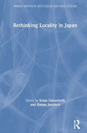 Ganseforth / Jentzsch |  Rethinking Locality in Japan | Buch |  Sack Fachmedien