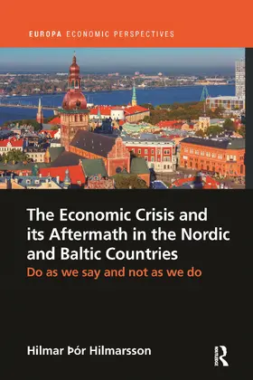 Hilmarsson |  The Economic Crisis and its Aftermath in the Nordic and Baltic Countries | Buch |  Sack Fachmedien