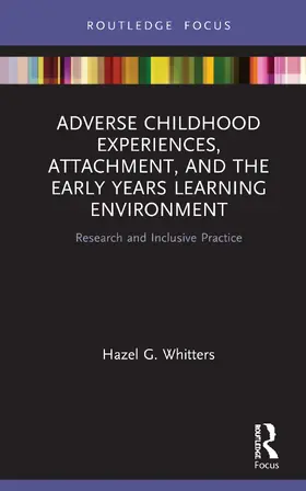 Whitters |  Adverse Childhood Experiences, Attachment, and the Early Years Learning Environment | Buch |  Sack Fachmedien