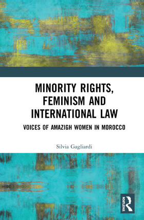 Gagliardi |  Minority Rights, Feminism and International Law | Buch |  Sack Fachmedien