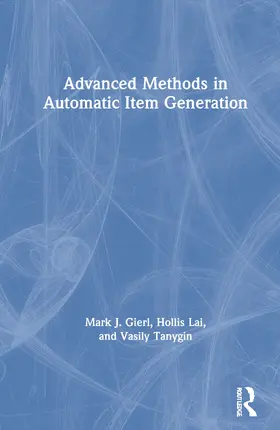Gierl / Lai / Tanygin |  Advanced Methods in Automatic Item Generation | Buch |  Sack Fachmedien