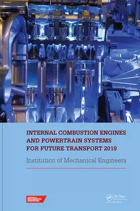 IMECHE, |  Internal Combustion Engines and Powertrain Systems for Future Transport 2019: Proceedings of the International Conference on Internal Combustion Engin | Buch |  Sack Fachmedien