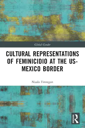 Finnegan |  Cultural Representations of Feminicidio at the US-Mexico Border | Buch |  Sack Fachmedien