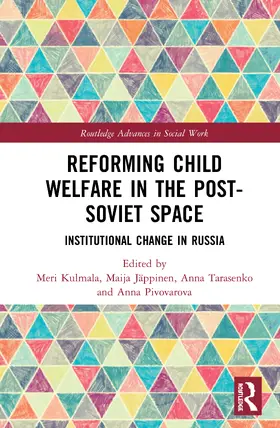 Kulmala / Jäppinen / Tarasenko |  Reforming Child Welfare in the Post-Soviet Space | Buch |  Sack Fachmedien