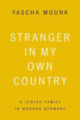 Mounk |  Stranger In My Own Country | Buch |  Sack Fachmedien