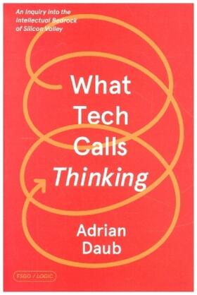 Daub |  What Tech Calls Thinking | Buch |  Sack Fachmedien