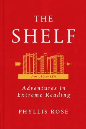 Rose |  The Shelf: From LEQ to LES: Adventures in Extreme Reading | eBook | Sack Fachmedien