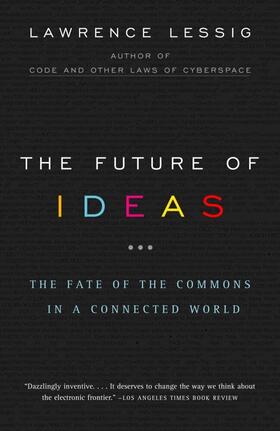 Lessig |  The Future of Ideas | Buch |  Sack Fachmedien