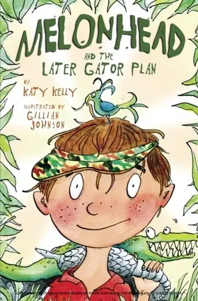 Kelly |  Melonhead and the Later Gator Plan | eBook | Sack Fachmedien