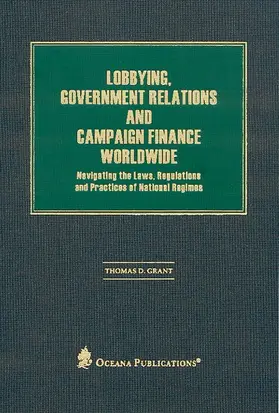 Grant |  Lobbying, Government Relations, and Campaign Finance Worldwide | Buch |  Sack Fachmedien
