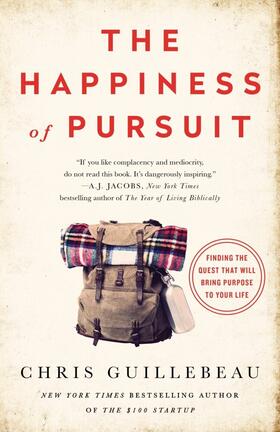 Guillebeau | The Happiness of Pursuit: Finding the Quest That Will Bring Purpose to Your Life | Buch | 978-0-385-34886-7 | sack.de