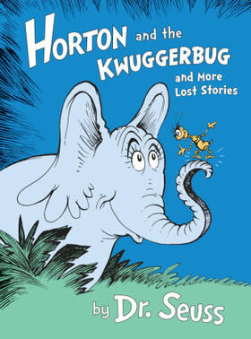 Horton and the Kwuggerbug and More Lost Stories | Buch | 978-0-385-38298-4 | www.sack.de