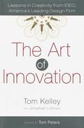 Kelley |  The Art of Innovation: Lessons in Creativity from Ideo, America's Leading Design Firm | Buch |  Sack Fachmedien