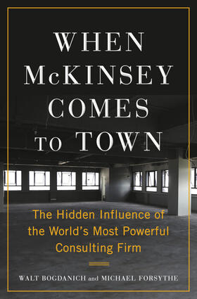 Forsythe / Bogdanich |  When McKinsey Comes to Town | Buch |  Sack Fachmedien