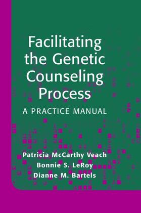 McCarthy Veach / LeRoy / Bartels | Facilitating the Genetic Counseling Process | Buch | 978-0-387-00330-6 | sack.de