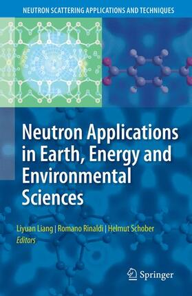 Liang / Schober / Rinaldi | Neutron Applications in Earth, Energy and Environmental Sciences | Buch | 978-0-387-09415-1 | sack.de