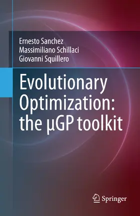 Sanchez / Schillaci / Squillero | Evolutionary Optimization: the µGP toolkit | E-Book | www.sack.de