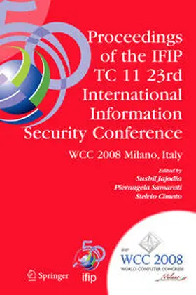 Jajodia / Samarati / Cimato |  Proceedings of the IFIP TC 11 23rd International Information Security Conference | eBook | Sack Fachmedien